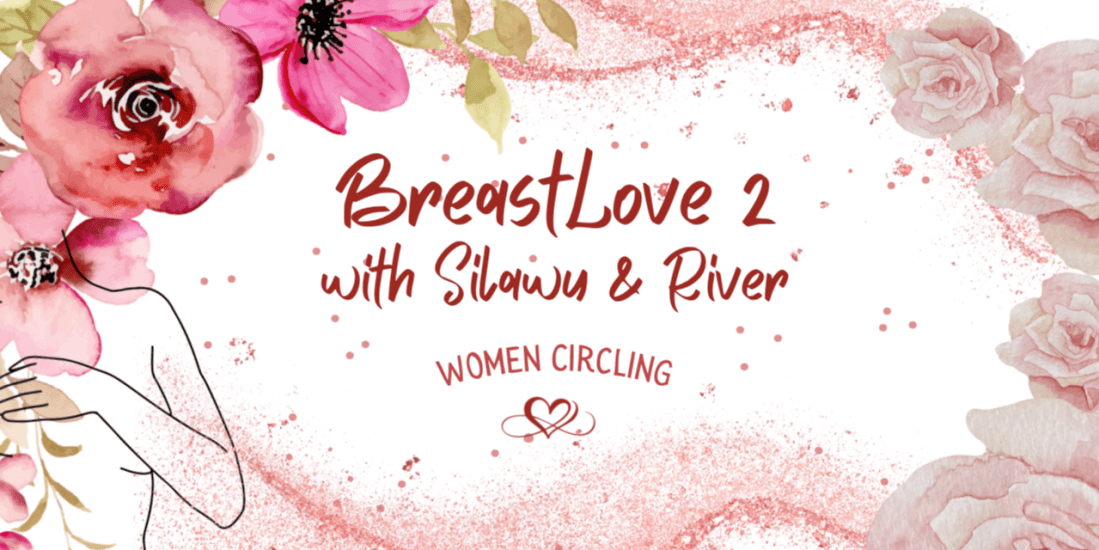 Breast Love 2 Workshop / Garden Wisdom